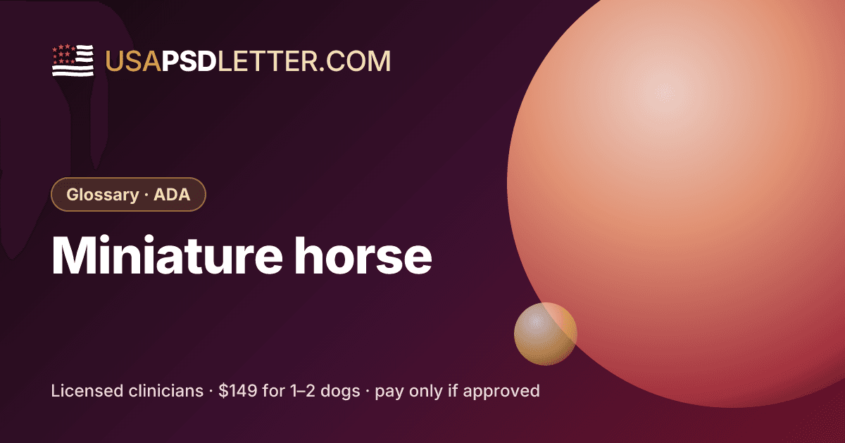 Miniature horses under the ADA, usaPsdletter.com Glossary · ADA