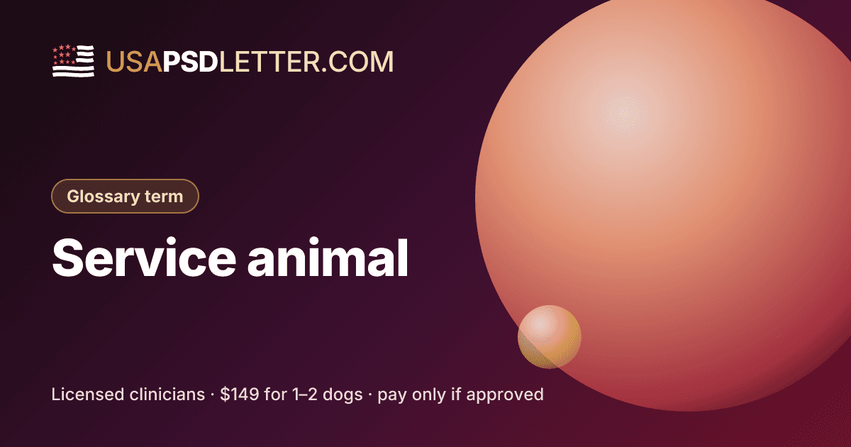 Service animal definition, usaPsdletter.com Glossary term