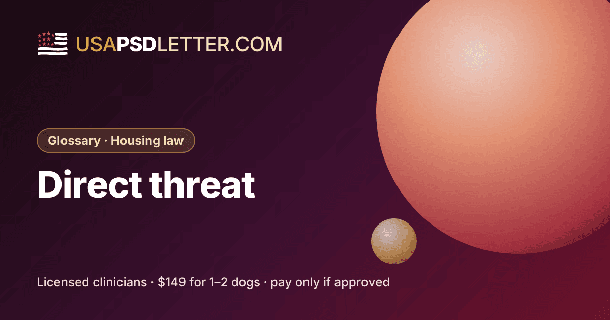 Direct threat, usaPsdletter.com Glossary · Housing law