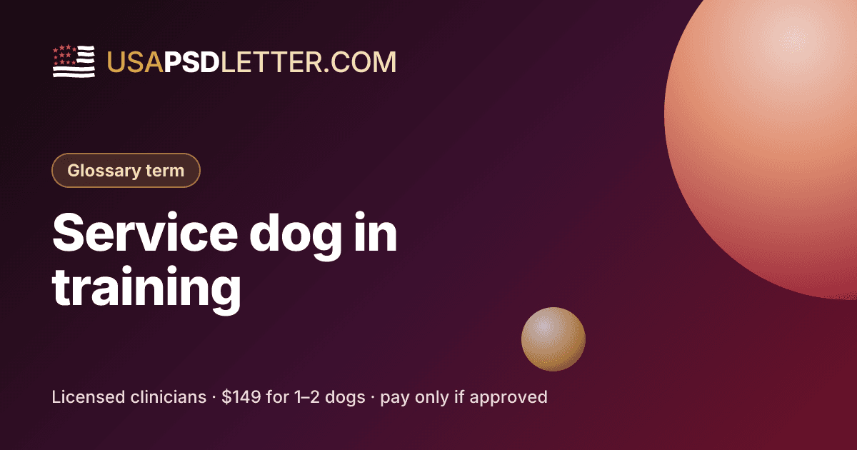 Service dog in training (SDIT), usaPsdletter.com Glossary term